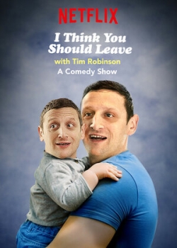 I Think You Should Leave with Tim Robinson